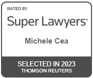 Rated By Super Lawyers | Michele Cea | Selected In 2023 Thomson Reuters